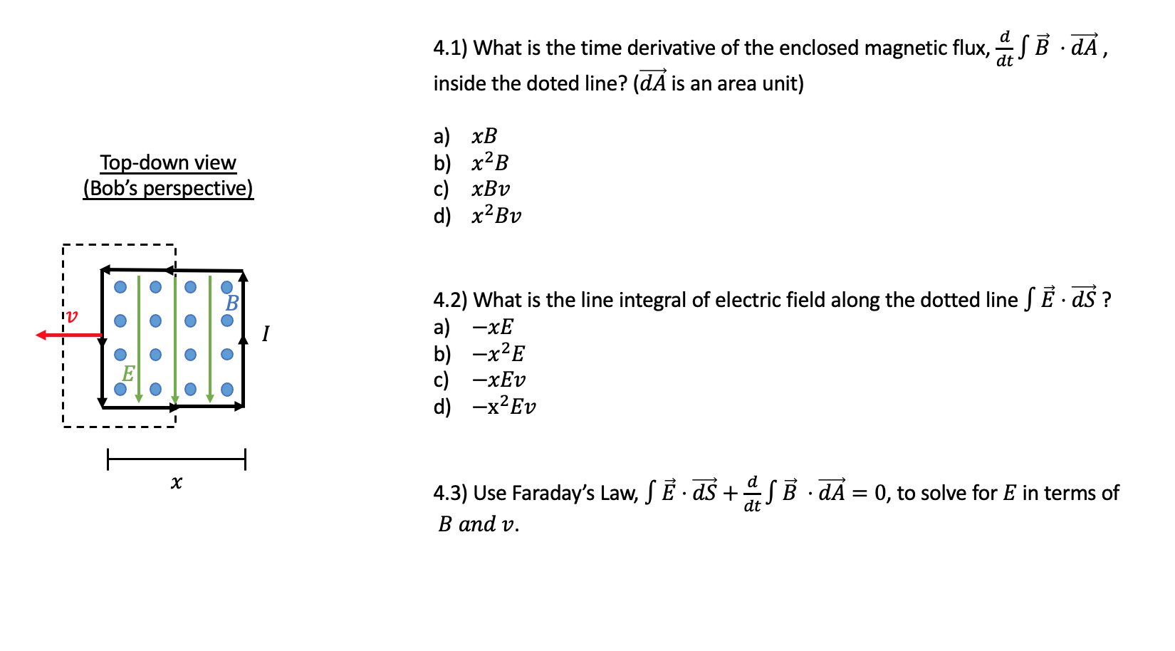 Iv Top Down View Bob S Perspective 8 D 4 1 What Is The Time Derivative Of The Enclosed Magnetic Flux B Da Inside T 1