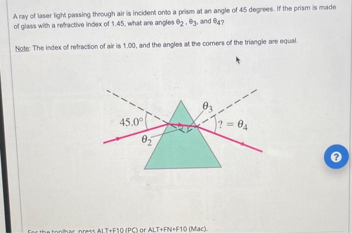 A Ray Of Laser Light Passing Through Air Is Incident Onto A Prism At An Angle Of 45 Degrees If The Prism Is Made Of Gla 1