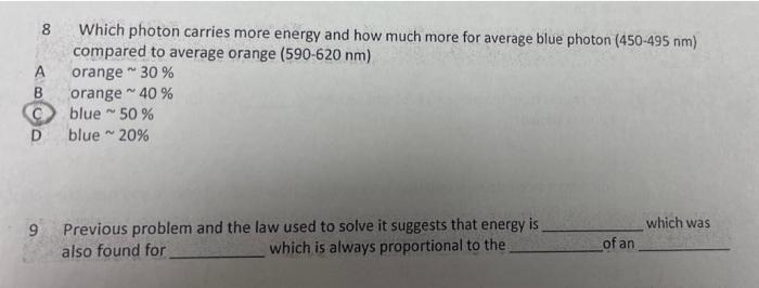 8 Which Photon Carries More Energy And How Much More For Average Blue Photon 450 495 Nm Compared To Average Orange 59 1