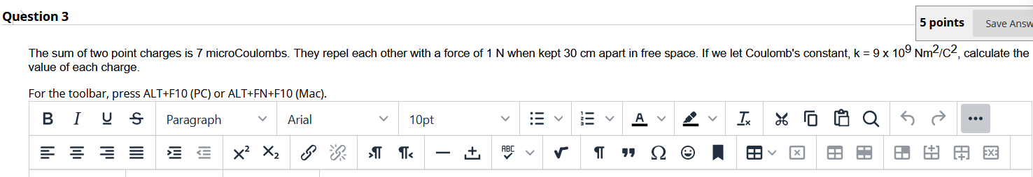 Question 3 5 Points Save Answ The Sum Of Two Point Charges Is 7 Microcoulombs They Repel Each Other With A Force Of 1 N 1