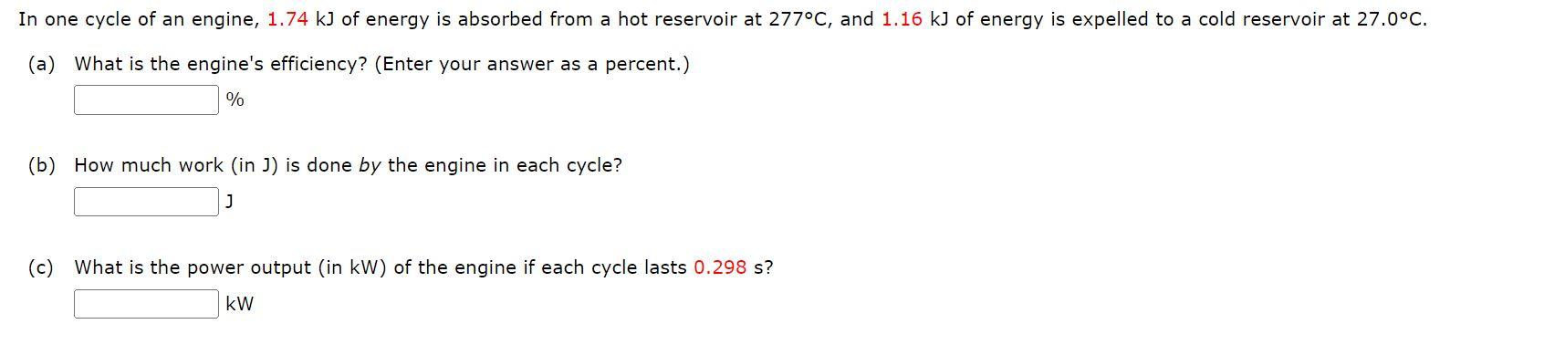 In One Cycle Of An Engine 1 74 Kj Of Energy Is Absorbed From A Hot Reservoir At 277 C And 1 16 Kj Of Energy Is Expelle 1