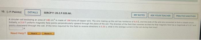 10 1 Points Details Sercp11 20 2 P 020 Mi A Circular Coll Enclosing An Area Of 140 Cm Is Made Of 190 Turns Of Cop 1