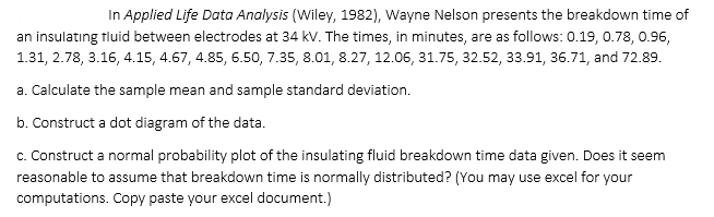 In Applied Life Data Analysis Wiley 1982 Wayne Nelson Presents The Breakdown Time Of An Insulating Fluid Between Ele 1