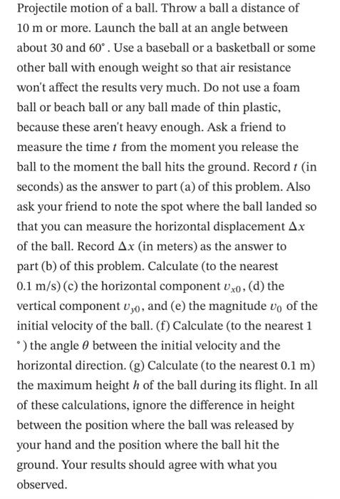 Projectile Motion Of A Ball Throw A Ball A Distance Of 10 M Or More Launch The Ball At An Angle Between About 30 And 6 3
