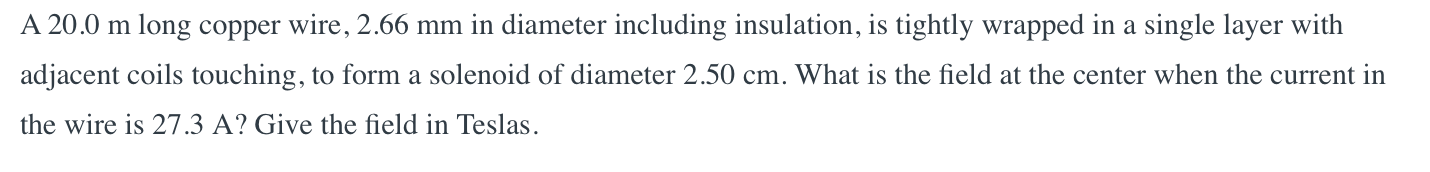 A 20 0 M Long Copper Wire 2 66 Mm In Diameter Including Insulation Is Tightly Wrapped In A Single Layer With Adjacent 1