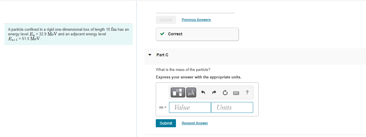A Particle Confined In A Rigid One Dimensional Box Of Length 10 Fm Has An Energy Level En 32 9 Mev And An Adjacent Ene 1
