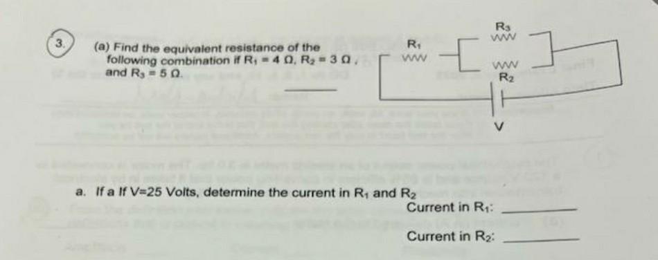 3 R Ww A Find The Equivalent Resistance Of The Following Combination If R 40 R 30 And R 50 A If A If V 25 1