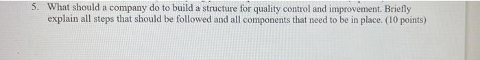 5 What Should A Company Do To Build A Structure For Quality Control And Improvement Briefly Explain All Steps That Sho 1