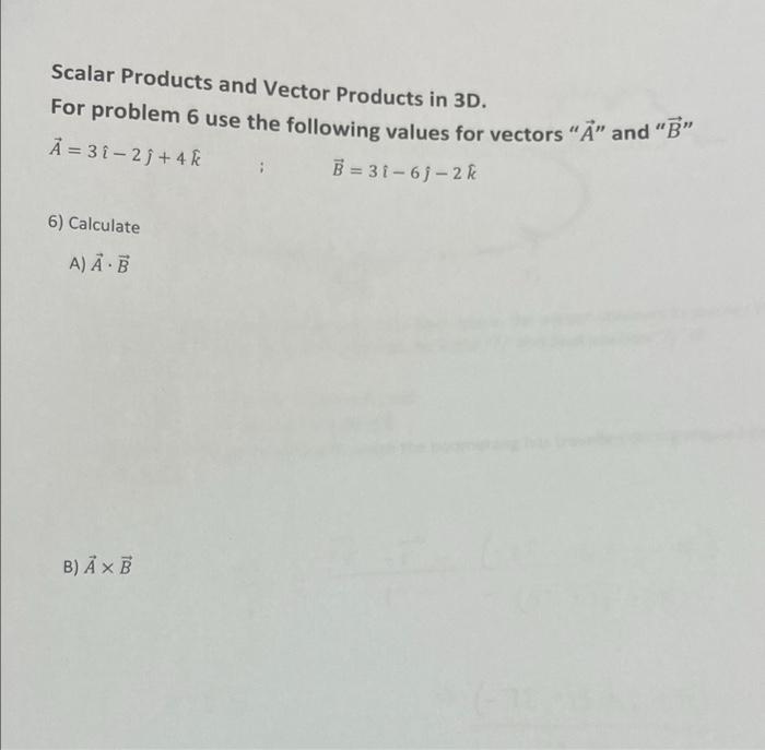 Scalar Products And Vector Products In 3d For Problem 6 Use The Following Values For Vectors A And B A 31 2 4 1