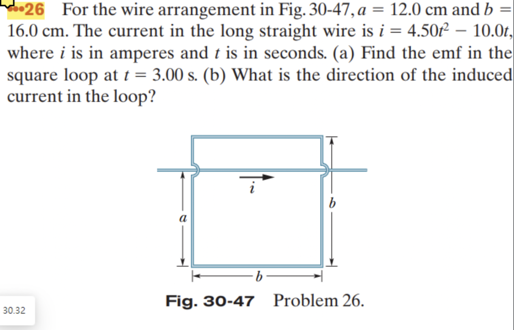 26 For The Wire Arrangement In Fig 30 47 A 12 0 Cm And B 16 0 Cm The Current In The Long Straight Wire Is I 4 1