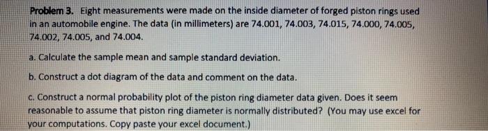 Problem 3 Eight Measurements Were Made On The Inside Diameter Of Forged Piston Rings Used In An Automobile Engine The 1