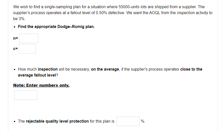 We Wish To Find A Single Sampling Plan For A Situation Where 55000 Units Lots Are Shipped From A Supplier The Supplier 1