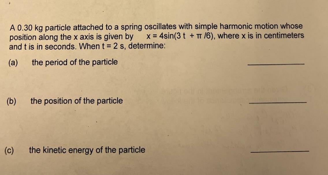 A 0 30 Kg Particle Attached To A Spring Oscillates With Simple Harmonic Motion Whose Position Along The X Axis Is Given 1