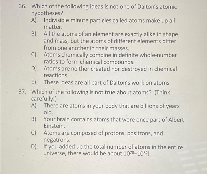 36 Which Of The Following Ideas Is Not One Of Dalton S Atomic Hypotheses A Indivisible Minute Particles Called Atoms 1