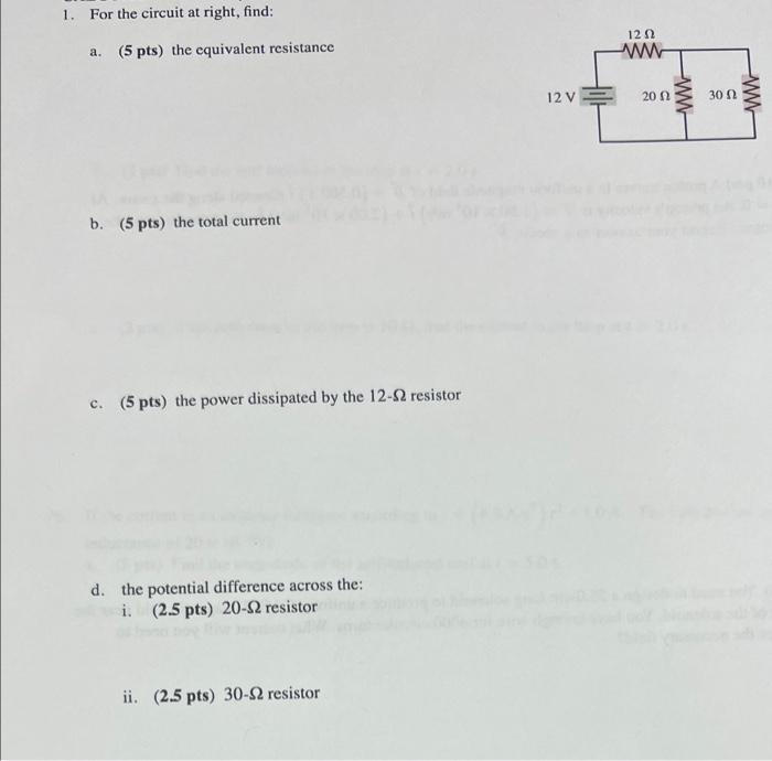 1 For The Circuit At Right Find A 5 Pts The Equivalent Resistance B 5 Pts The Total Current C 5 Pts The Powe 1