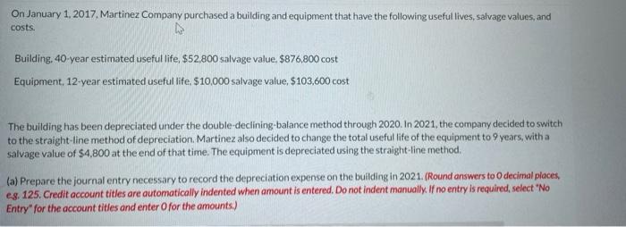 On January 1 2017 Martinez Company Purchased A Building And Equipment That Have The Following Useful Lives Salvage Val 1