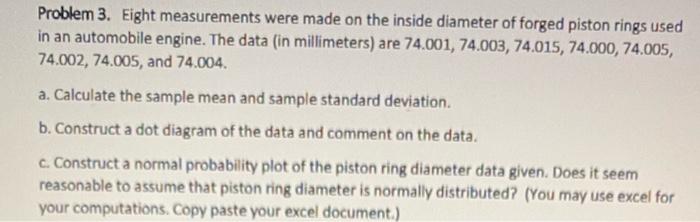 Problem 3 Eight Measurements Were Made On The Inside Diameter Of Forged Piston Rings Used In An Automobile Engine The 1