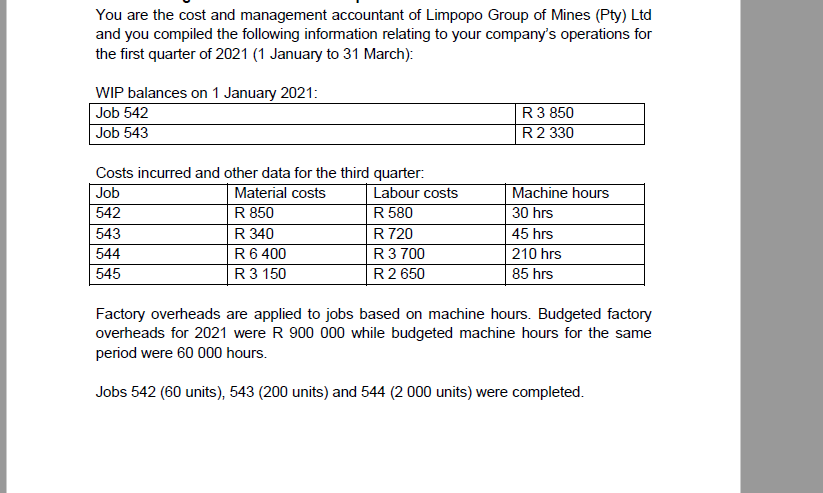 You Are The Cost And Management Accountant Of Limpopo Group Of Mines Pty Ltd And You Compiled The Following Informatio 1