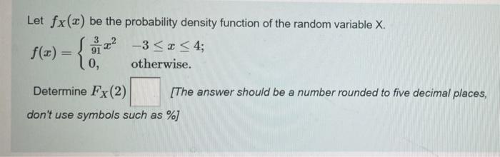 Let Fx 2 Be The Probability Density Function Of The Random Variable X F T 22 3 4 O Otherwise Determine Fx 1