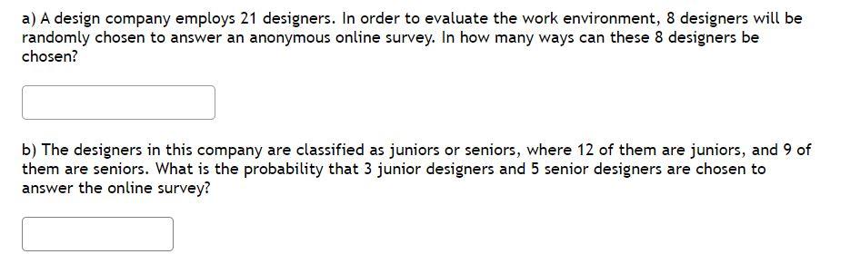 A A Design Company Employs 21 Designers In Order To Evaluate The Work Environment 8 Designers Will Be Randomly Chosen 1