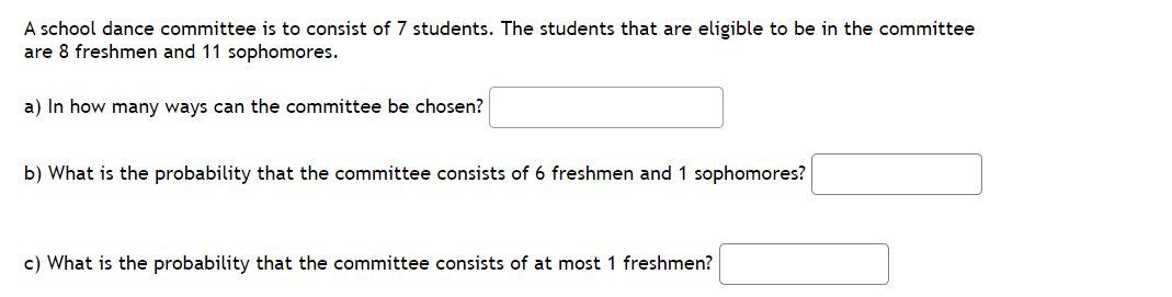 A School Dance Committee Is To Consist Of 7 Students The Students That Are Eligible To Be In The Committee Are 8 Freshm 1