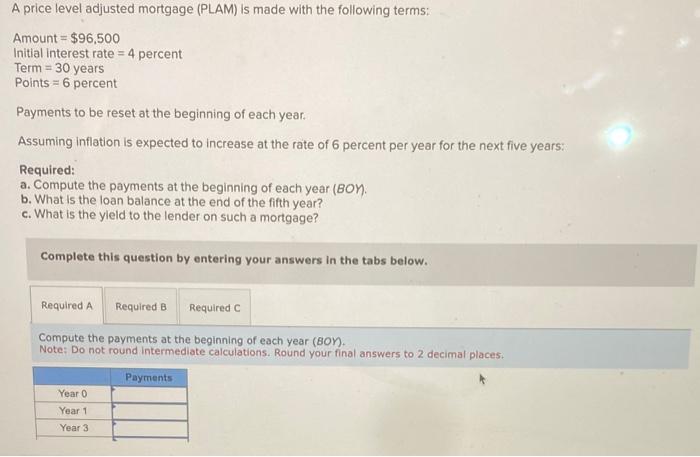 A Price Level Adjusted Mortgage Plam Is Made With The Following Terms Amount 96 500 Initial Interest Rate 4 Perc 1