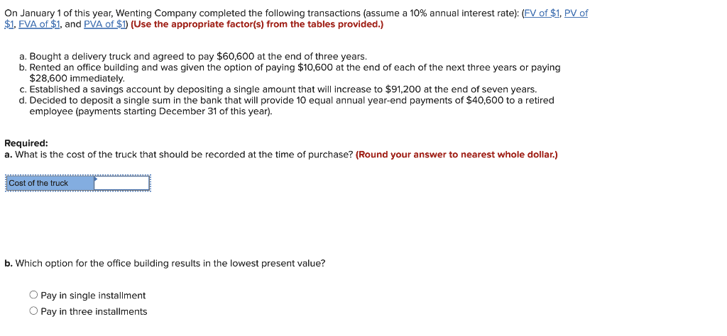 On January 1 Of This Year Wenting Company Completed The Following Transactions Assume A 10 Annual Interest Rate Fv 1