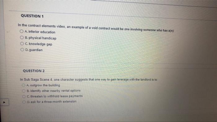 Question 1 In The Contract Elements Video An Example Of A Void Contract Would Be One Involving Someone Who Has A N O A 1