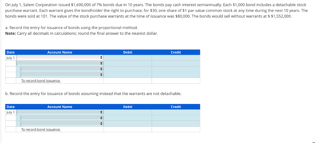 On July 1 Salem Corporation Issued 1 600 000 Of 7 Bonds Due In 10 Years The Bonds Pay Cash Interest Semiannually Ea 2