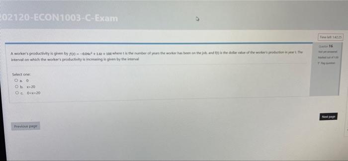 202120 Econ1003 C Exam Time 16 A Worker S Productivity Is Given By 16 100 Where Is The Number Of Years The Work Has B 1