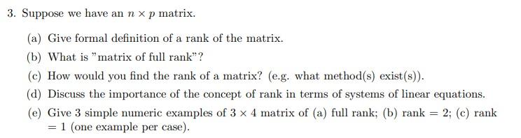 3 Suppose We Have An Nx P Matrix A Give Formal Definition Of A Rank Of The Matrix B What Is Matrix Of Full Rank 1