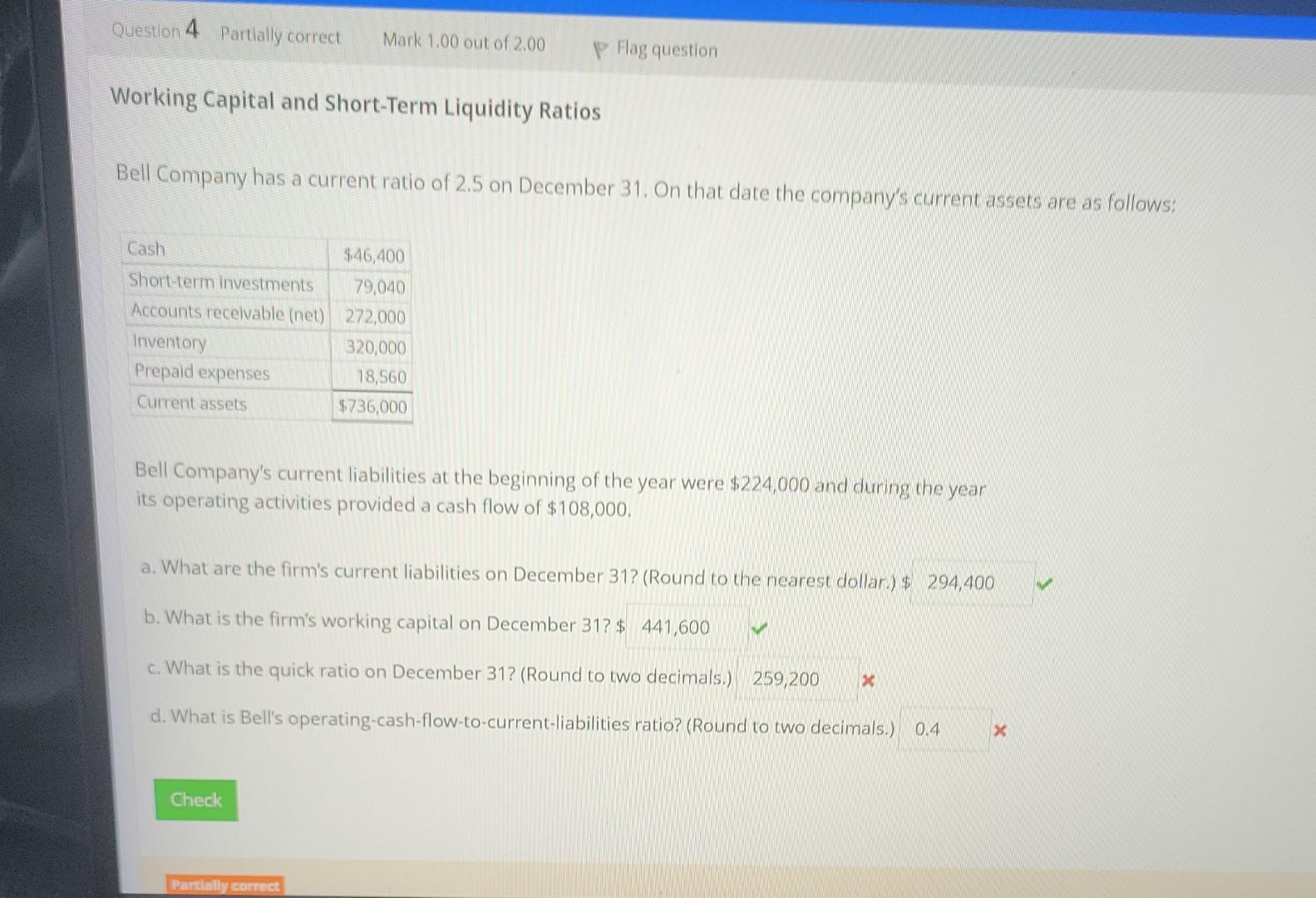 Question 4 Partially Correct Mark 1 00 Out Of 2 00 P Flag Question Working Capital And Short Term Liquidity Ratios Bell 1