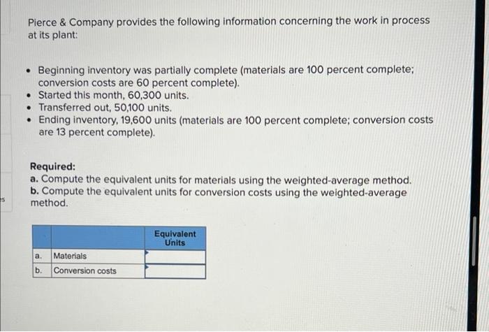 Pierce Company Provides The Following Information Concerning The Work In Process At Its Plant Beginning Inventory W 1