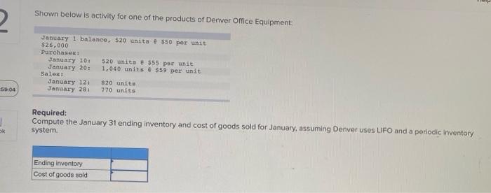 Shown Below Is Activity For One Of The Products Of Denver Office Equipment 1 January 1 Balance 550 Units S60 Per Uni 2