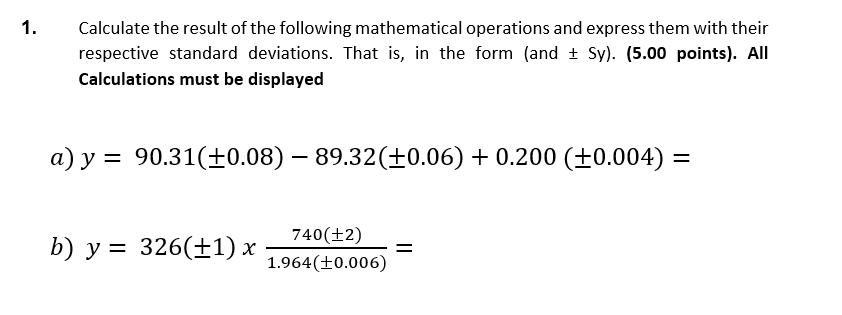 1 Calculate The Result Of The Following Mathematical Operations And Express Them With Their Respective Standard Deviati 1