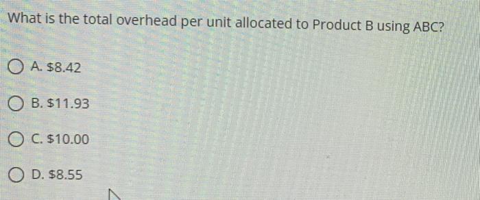 Angie S Ing Manufactures And Distributes 2 Products A And Overhead Costs Are Currently Located Using The Number Of Unit 2