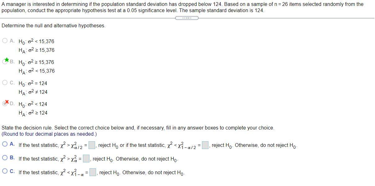 A Manager Is Interested In Determining If The Population Standard Deviation Has Dropped Below 124 Based On A Sample Of 1