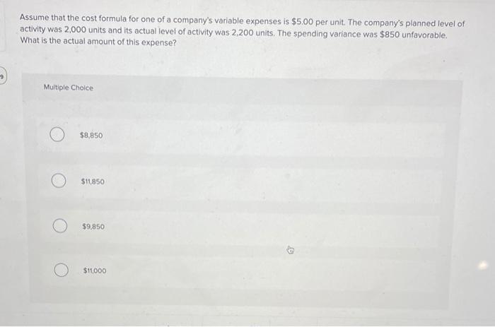 Assume That The Cost Formula For One Of A Company S Variable Expenses Is 5 00 Per Unit The Company S Planned Level Of 1