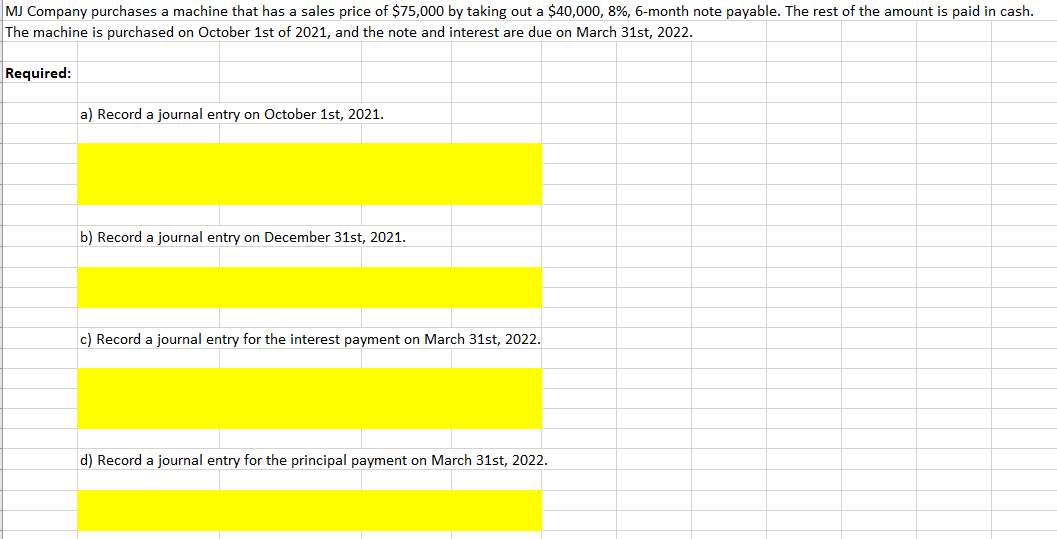 Mj Company Purchases A Machine That Has A Sales Price Of 75 000 By Taking Out A 40 000 8 6 Month Note Payable The 1