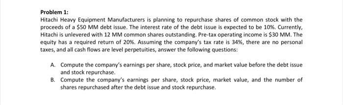 Problem 1 Hitachi Heavy Equipment Manufacturers Is Planning To Repurchase Shares Of Common Stock With The Proceeds Of A 1