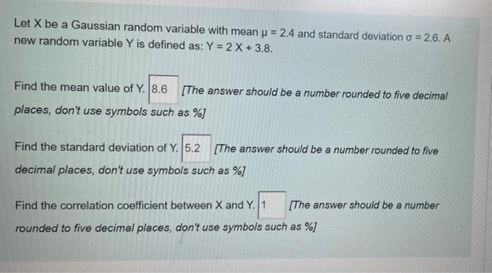 Let X Be A Gaussian Random Variable With Mean Y 2 4 And Standard Deviation O 2 6 A New Random Variable Y Is Defined 1