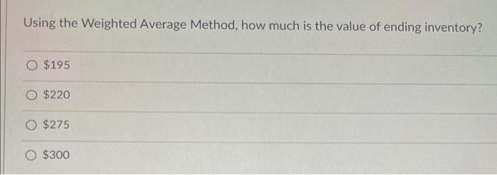 You Will Be Using The Same Information On Inventory Purchases For The Following 4 Questions Total Beginning Inventory 3