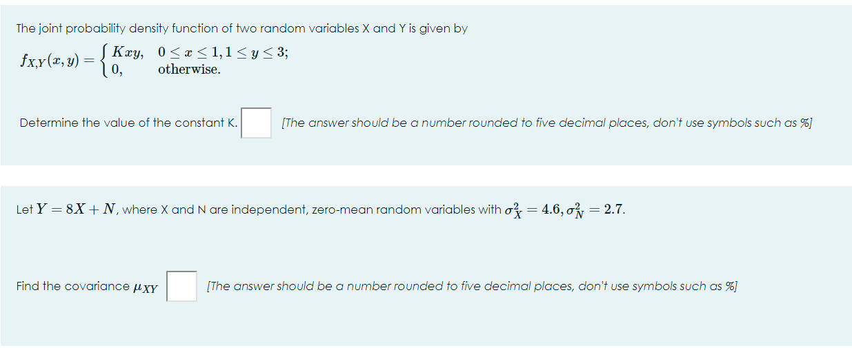 The Joint Probability Density Function Of Two Random Variables X And Y Is Given By Kxy 0 X 1 1 Y 3 Fxy X Y 0 Otherwi 1