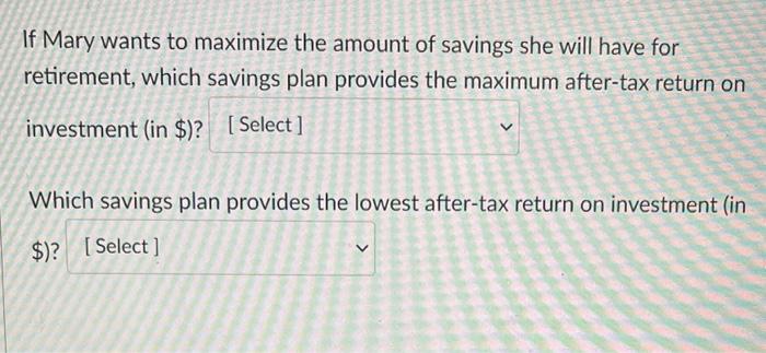 Mary Age 26 And Single Has Decided To Start Saving For Retirement Mary Expects To Invest For 40 Years Before Taking A 5