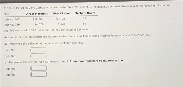 Job Direct Labor 37 At The End Of April Cavy Company Had Completed Jobs 765 And 766 The Individual Job Cost Sheets Rev 1