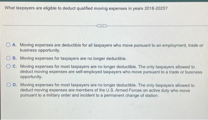 What Taxpayers Are Eligible To Deduct Qualified Moving Expenses In Years 2018 2025 Oa Moving Expenses Are Deductible F 1