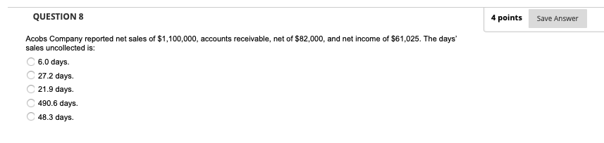 4 Points Save Answer Question 8 Acobs Company Reported Net Sales Of 1 100 000 Accounts Receivable Net Of 82 000 And 1