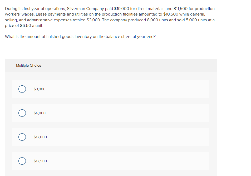 During Its First Year Of Operations Silverman Company Paid 10 000 For Direct Materials And 11 500 For Production Work 1