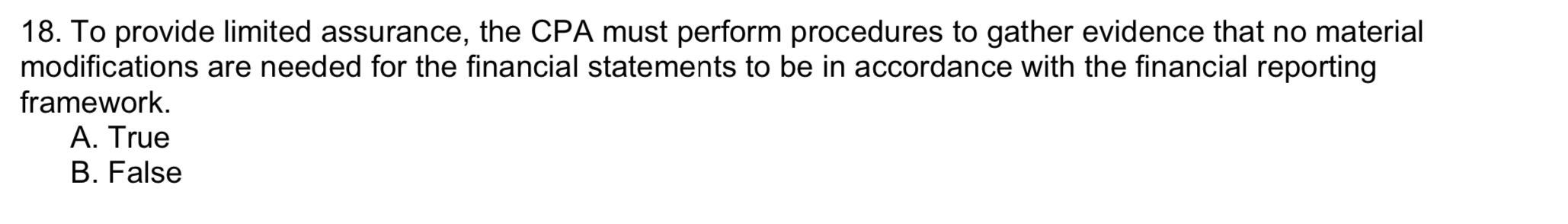18 To Provide Limited Assurance The Cpa Must Perform Procedures To Gather Evidence That No Material Modifications Are 1