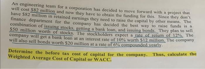 An Engineering Team For A Corporation Has Decided To Move Forward With A Project That Will Cost 82 Million And Now They 1